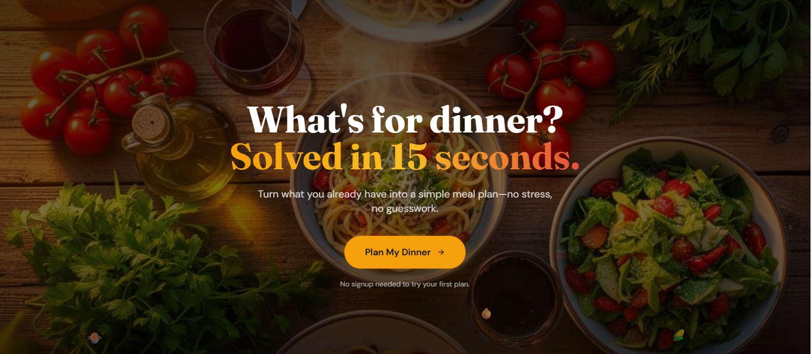 Dinner Solver homepage — 'What's for dinner? Solved in 15 seconds.' over a table of pasta, salad, and fresh vegetables